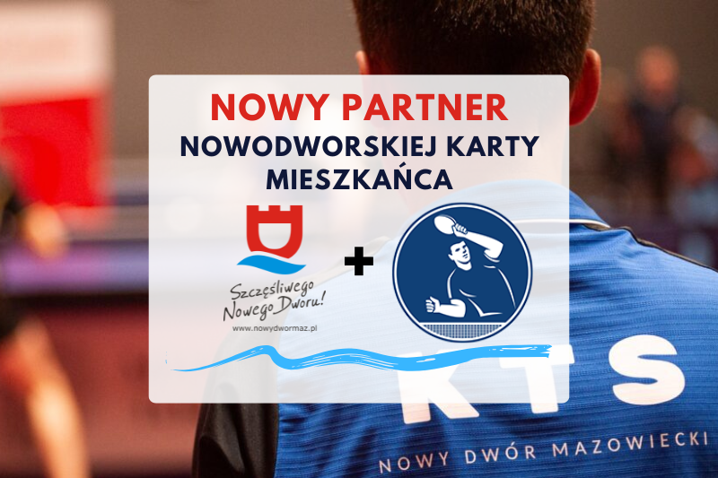 aktualność: Witamy na pokładzie Nowodworskiej Karty Mieszkańca nowego partnera - Klub Tenisa Stołowego Nowy Dwór Mazowiecki!